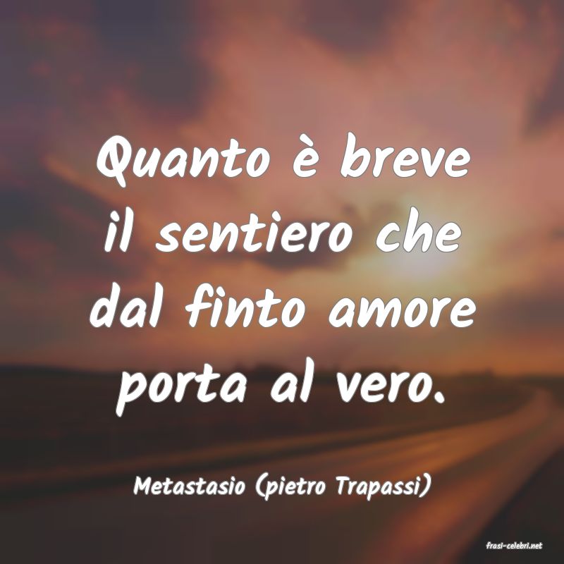 frasi di  Metastasio (pietro Trapassi)
