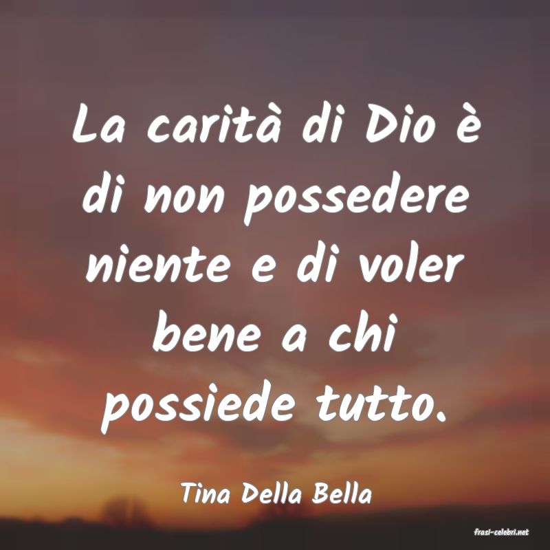 frasi di Tina Della Bella