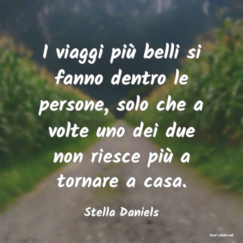 frasi di  Stella Daniels
