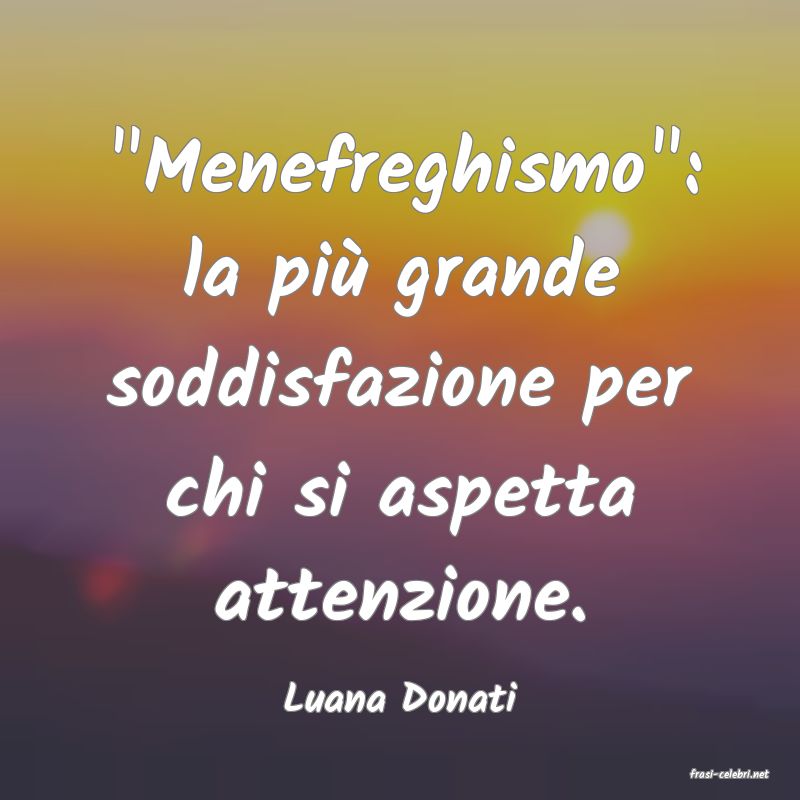 frasi di  Luana Donati
