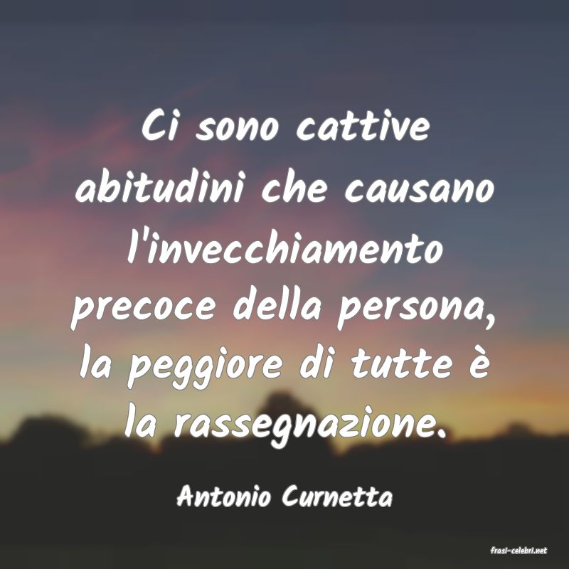 frasi di  Antonio Curnetta
