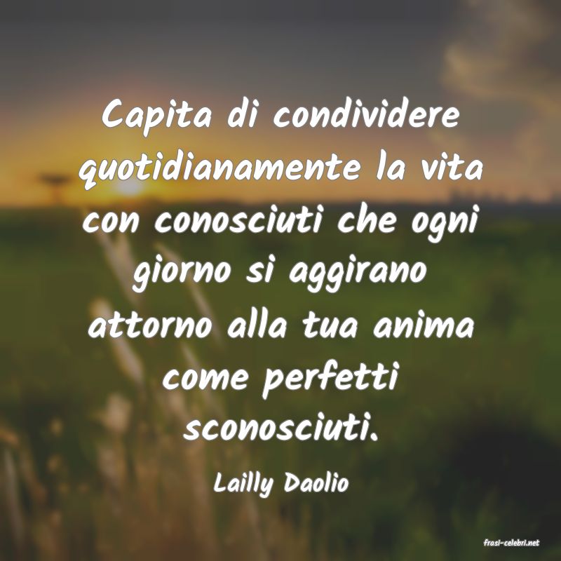 frasi di  Lailly Daolio
