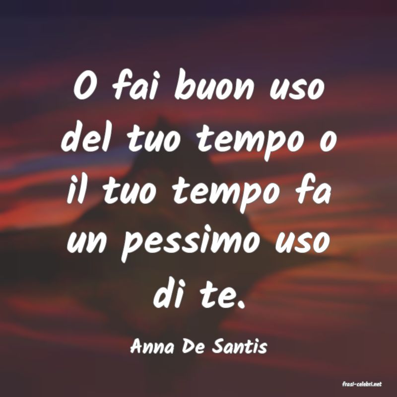 frasi di  Anna De Santis
