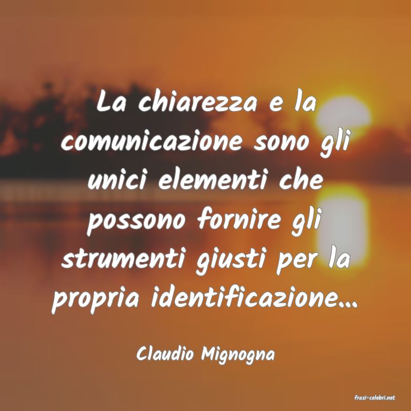 frasi di  Claudio Mignogna
