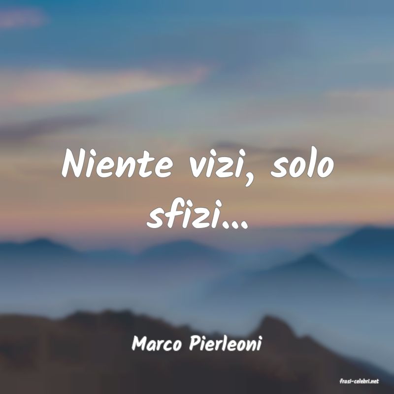 frasi di  Marco Pierleoni
