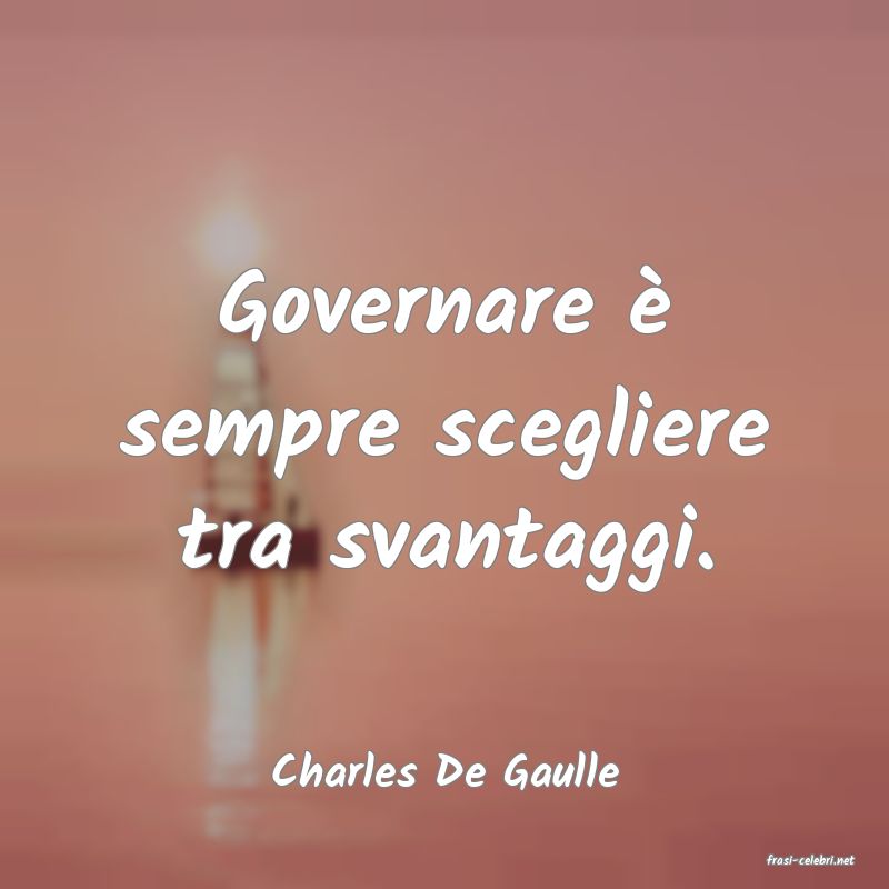 frasi di  Charles De Gaulle
