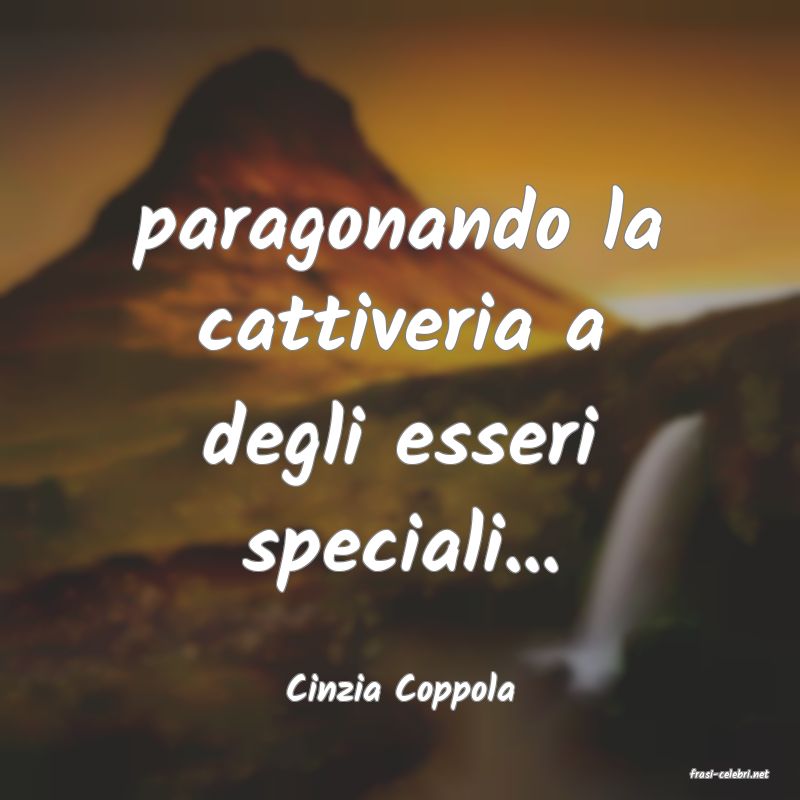 frasi di  Cinzia Coppola

