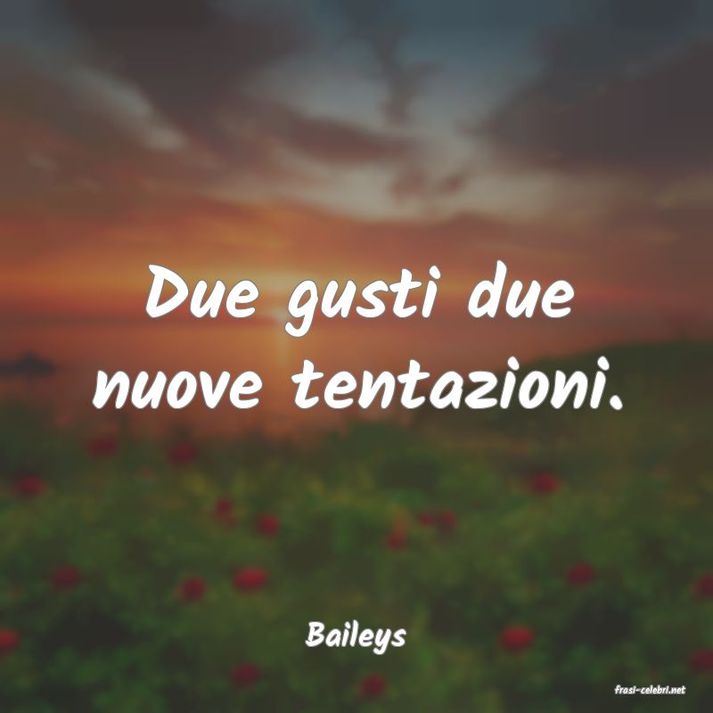 frasi di Baileys