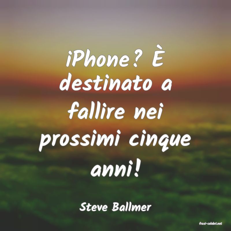 frasi di Steve Ballmer