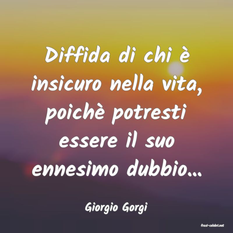 frasi di Giorgio Gorgi