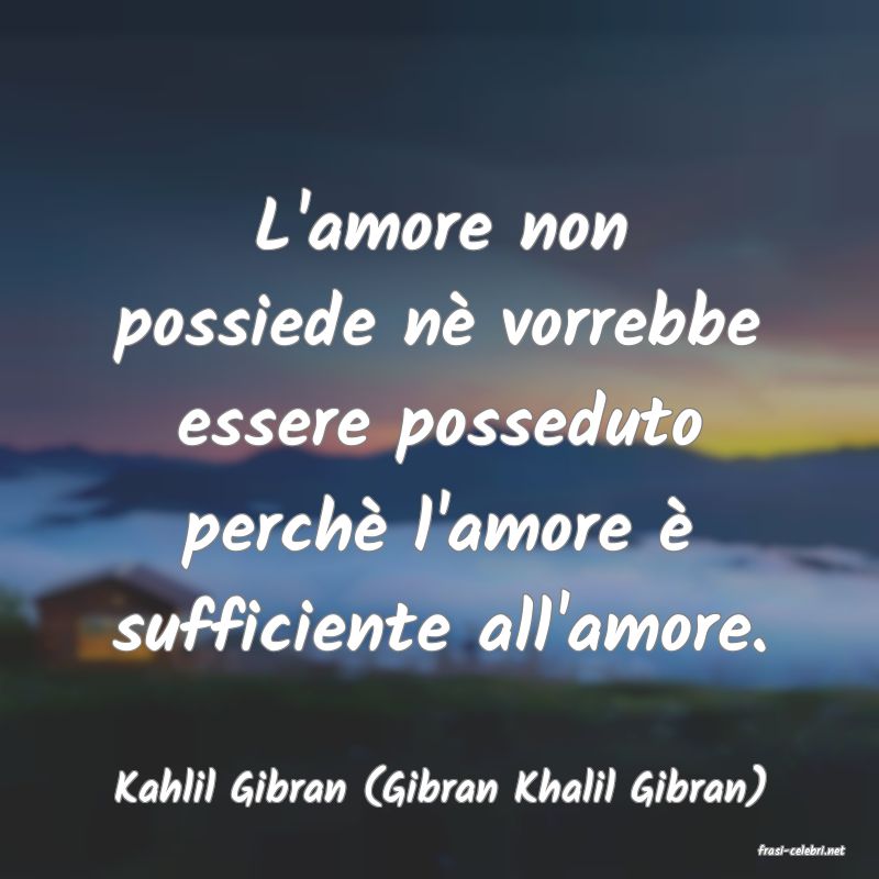 frasi di Kahlil Gibran (Gibran Khalil Gibran)