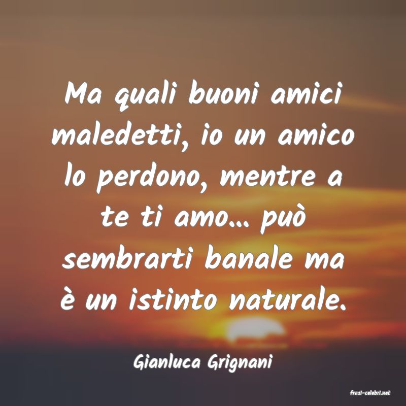 frasi di Gianluca Grignani