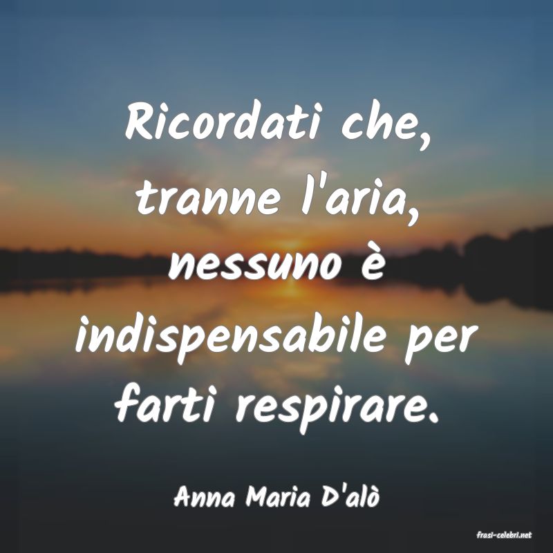 frasi di Anna Maria D'al�