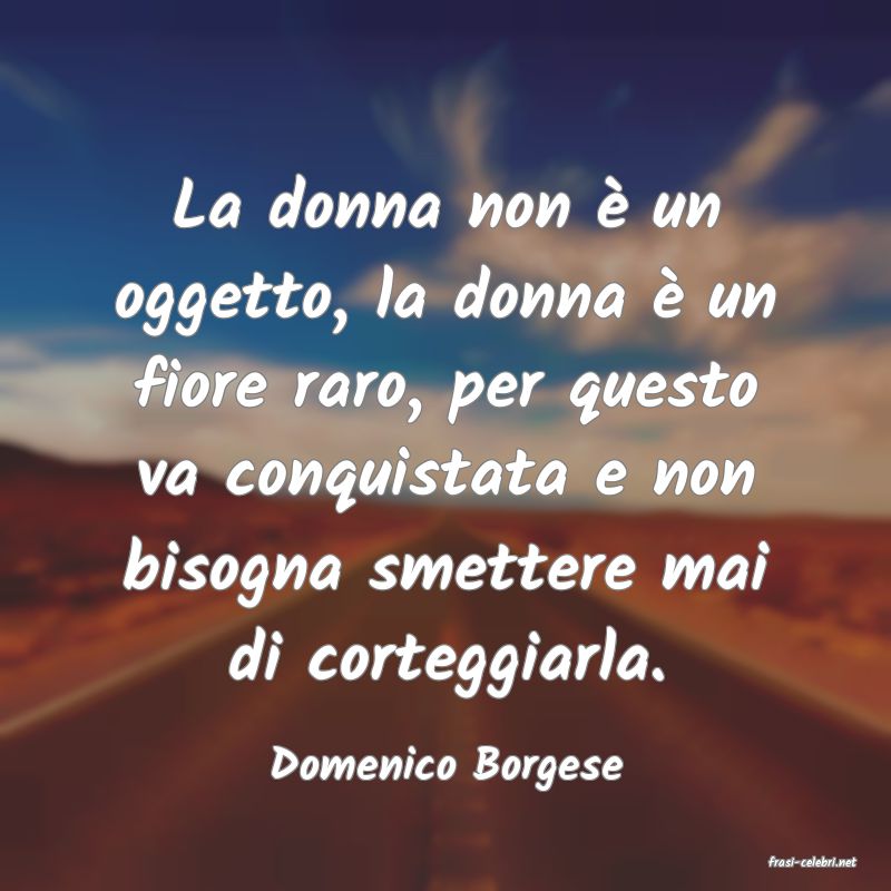 frasi di  Domenico Borgese
