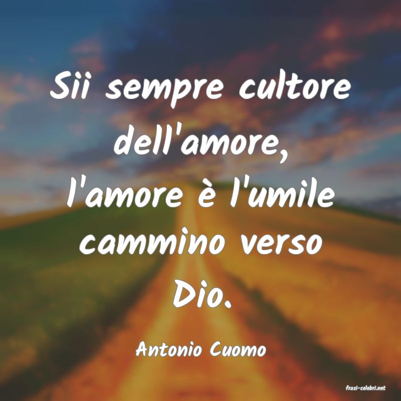 frasi di  Antonio Cuomo
