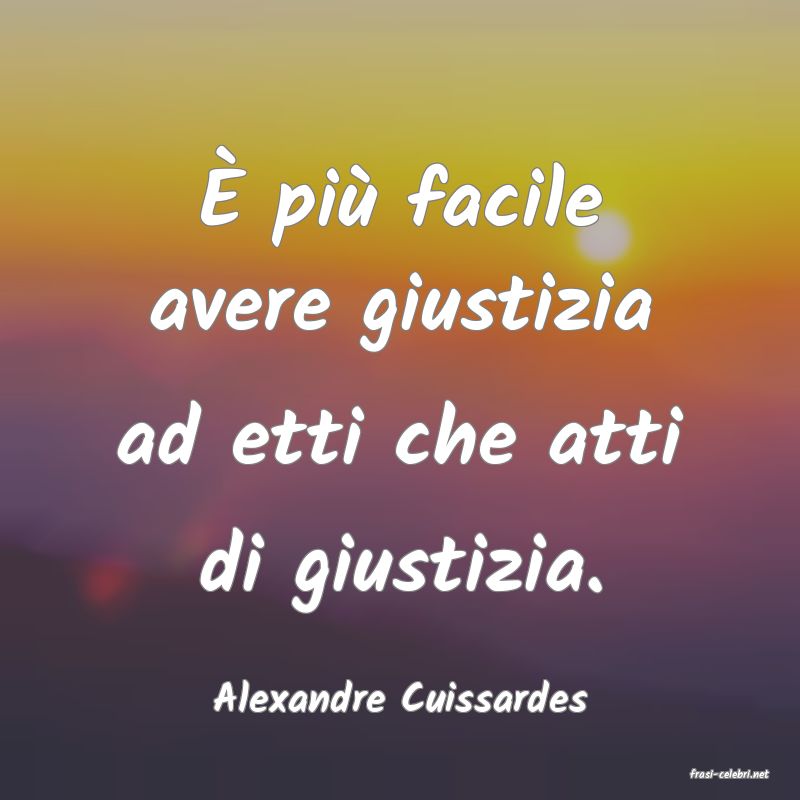 frasi di  Alexandre Cuissardes
