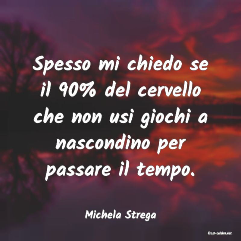 frasi di Michela Strega