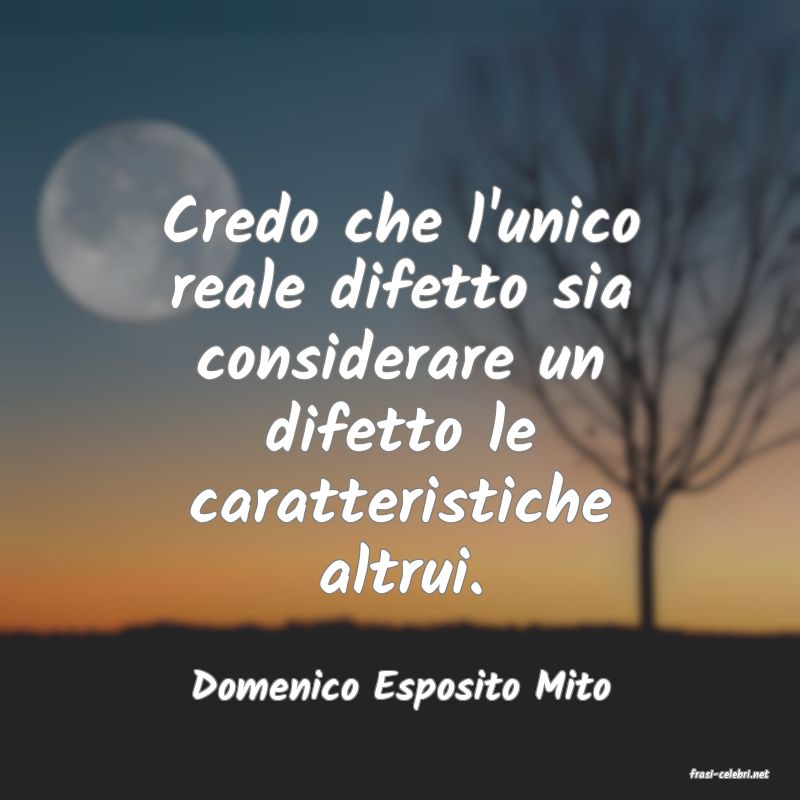 frasi di  Domenico Esposito Mito
