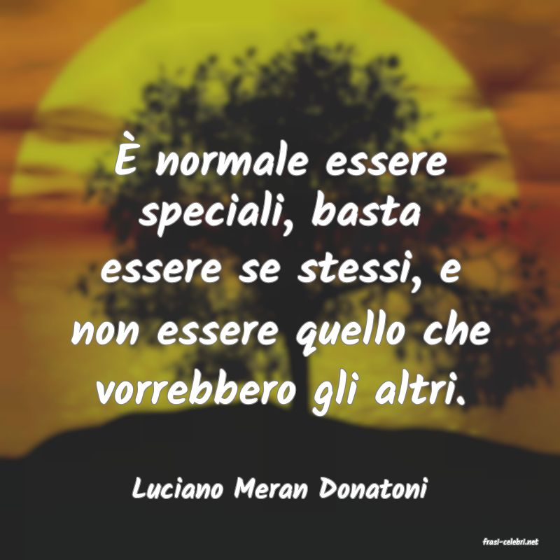 frasi di  Luciano Meran Donatoni
