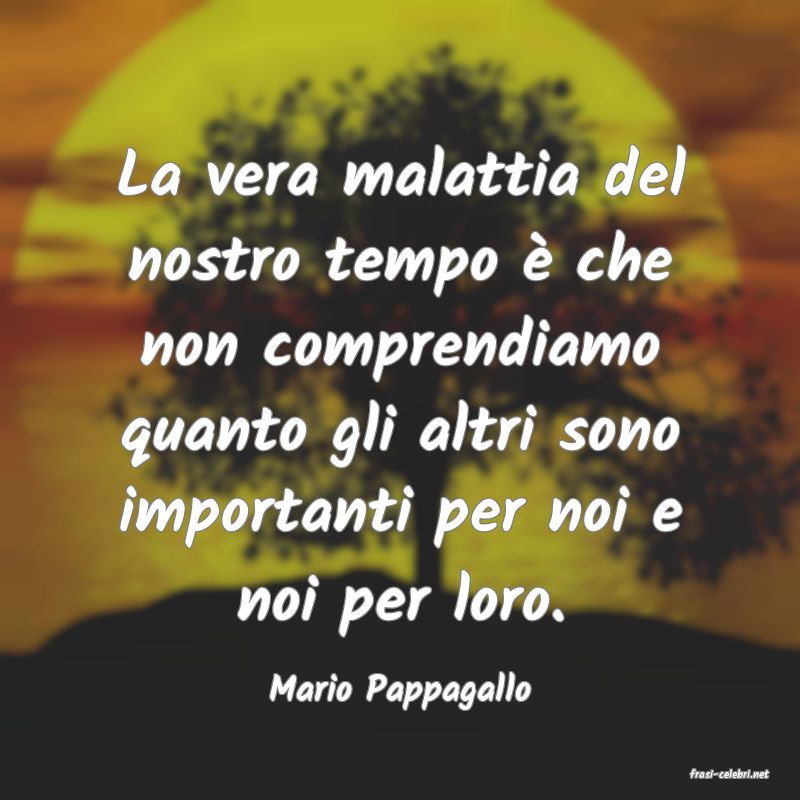 frasi di  Mario Pappagallo
