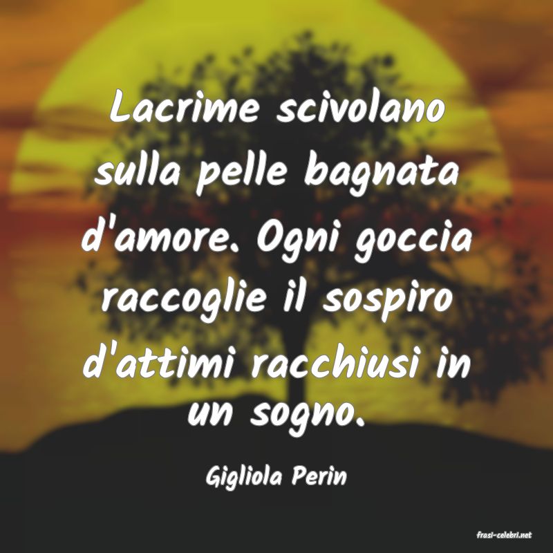 frasi di  Gigliola Perin
