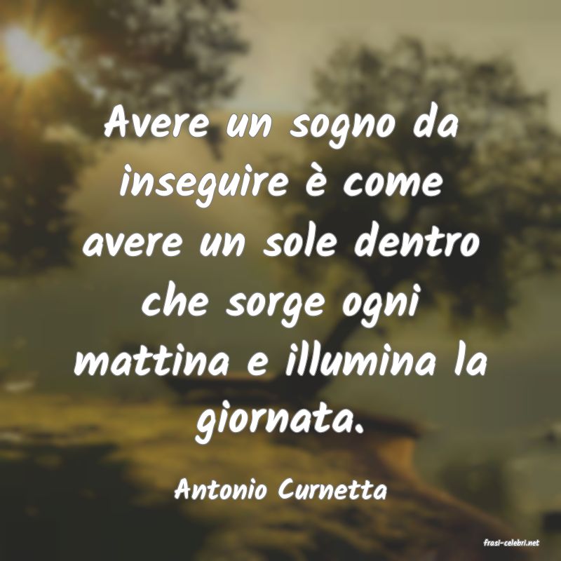 frasi di  Antonio Curnetta
