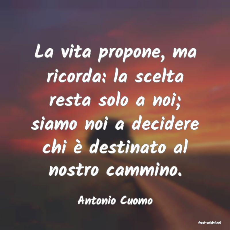 frasi di  Antonio Cuomo
