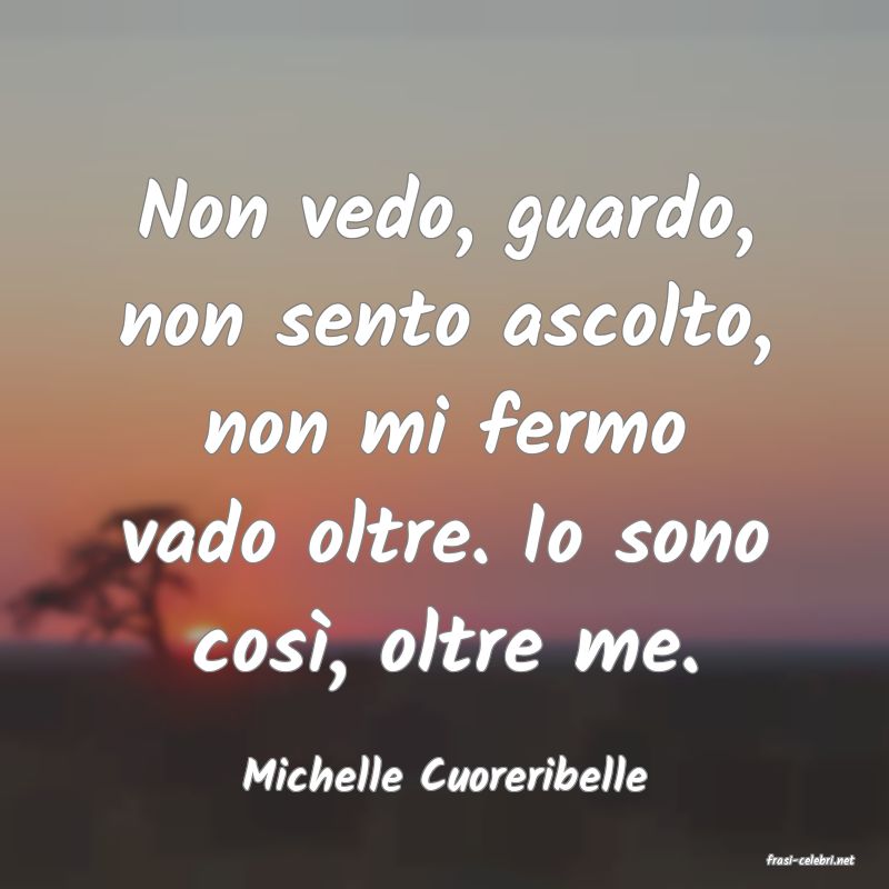 frasi di  Michelle Cuoreribelle

