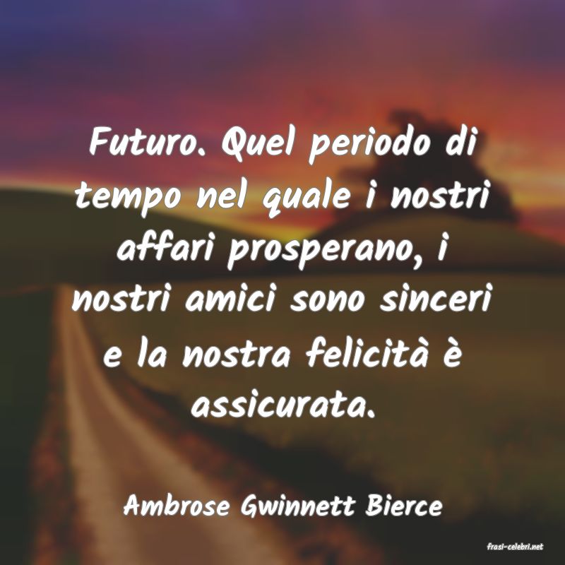 frasi di Ambrose Gwinnett Bierce