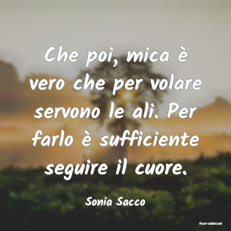 frasi di  Sonia Sacco
