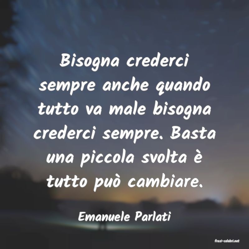 frasi di  Emanuele Parlati
