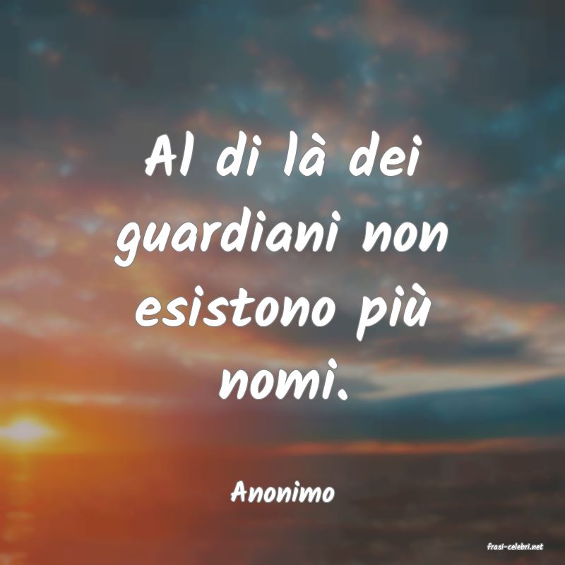 frasi di  Anonimo

