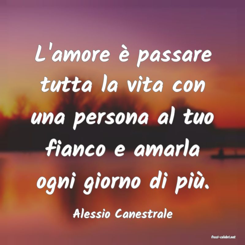 frasi di  Alessio Canestrale
