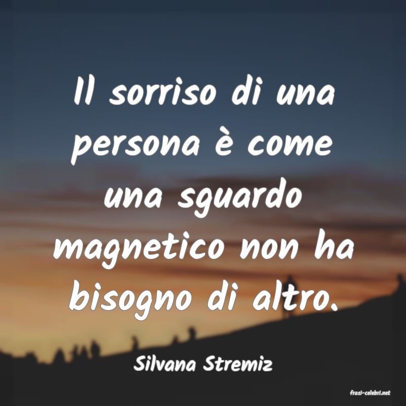 frasi di Silvana Stremiz