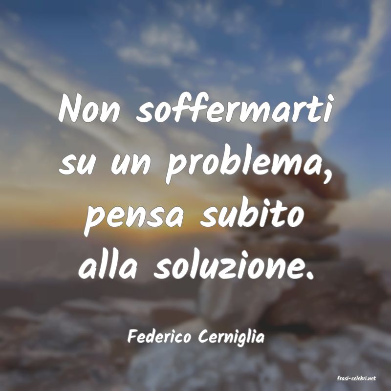 frasi di  Federico Cerniglia
