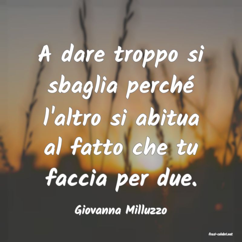frasi di  Giovanna Milluzzo
