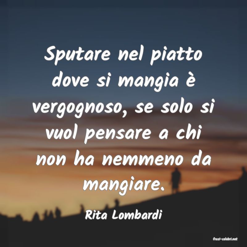 frasi di  Rita Lombardi
