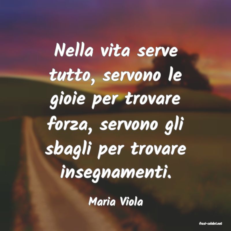 frasi di  Maria Viola

