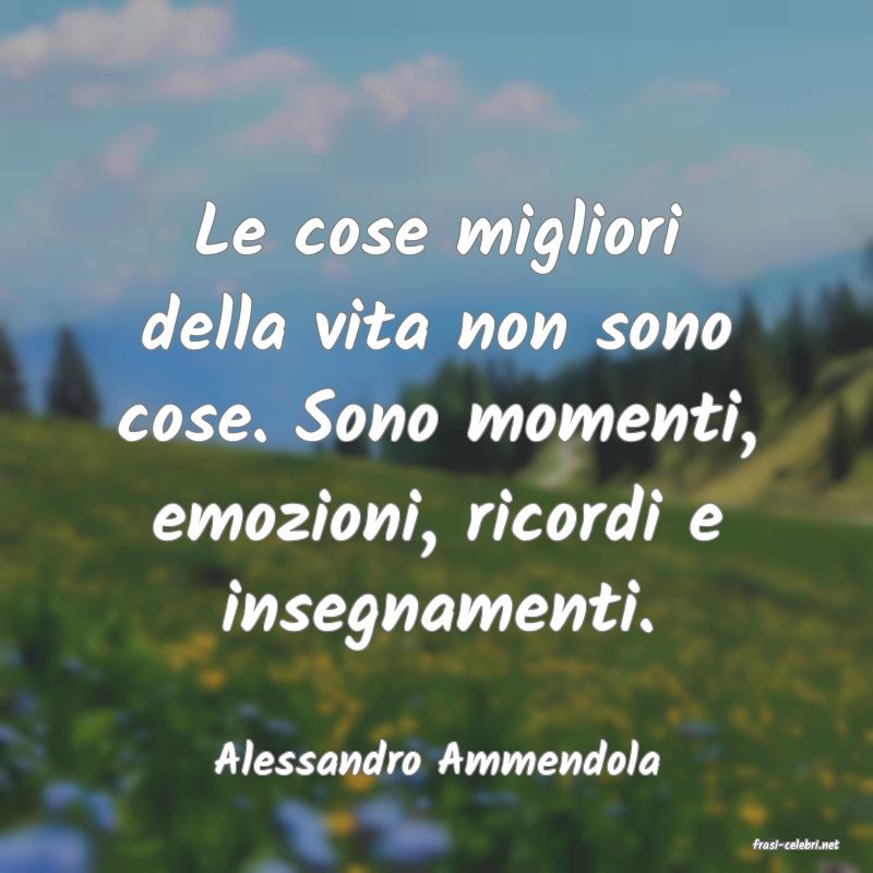 frasi di  Alessandro Ammendola

