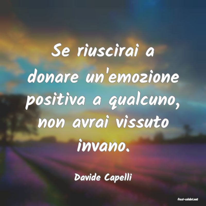 frasi di  Davide Capelli
