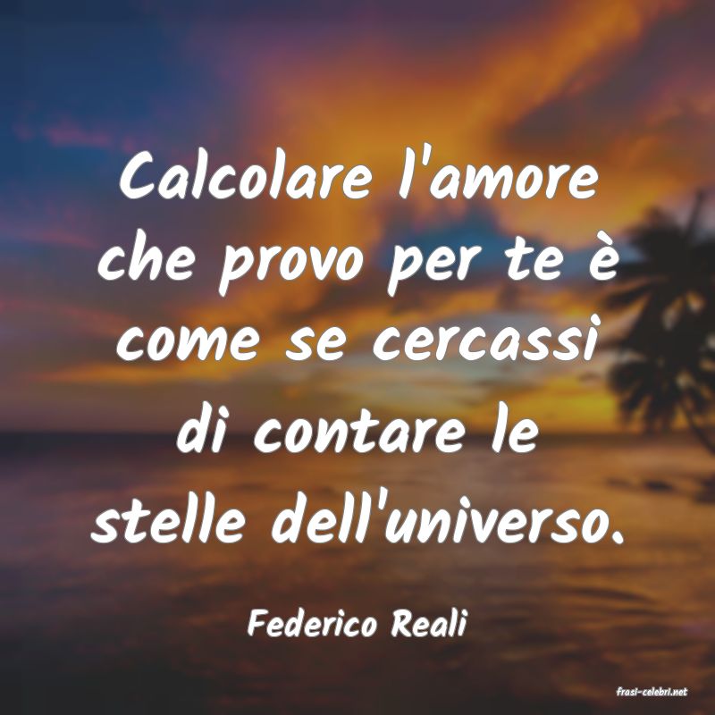 frasi di  Federico Reali

