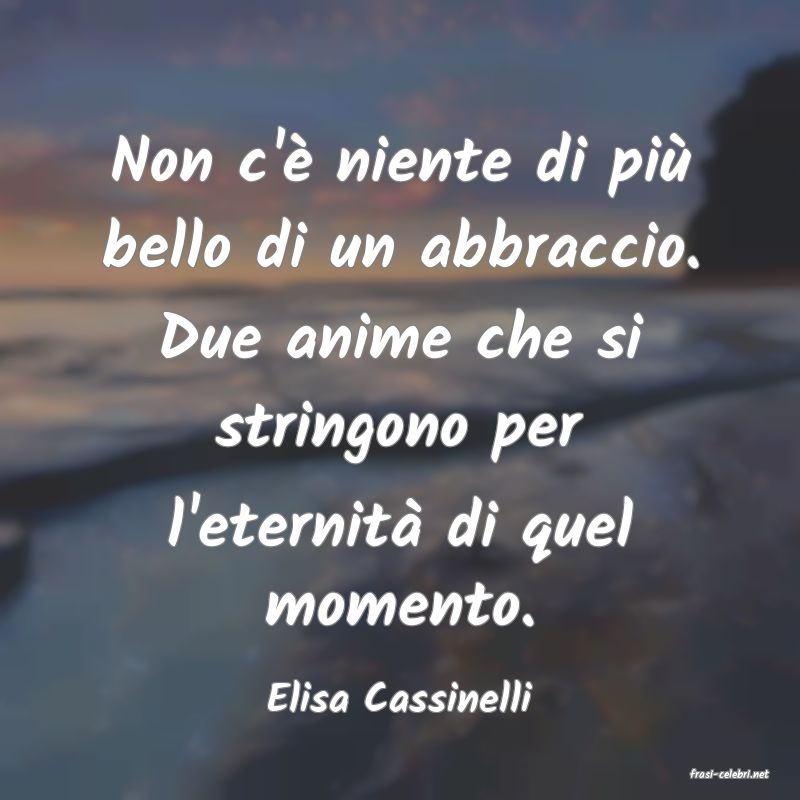 frasi di  Elisa Cassinelli
