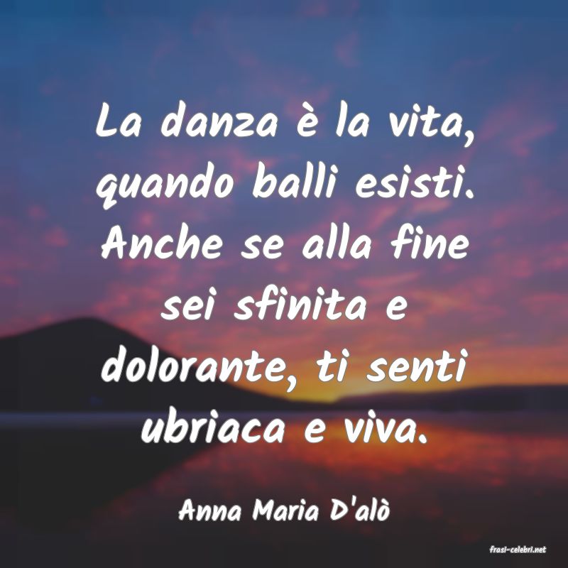 frasi di Anna Maria D'al