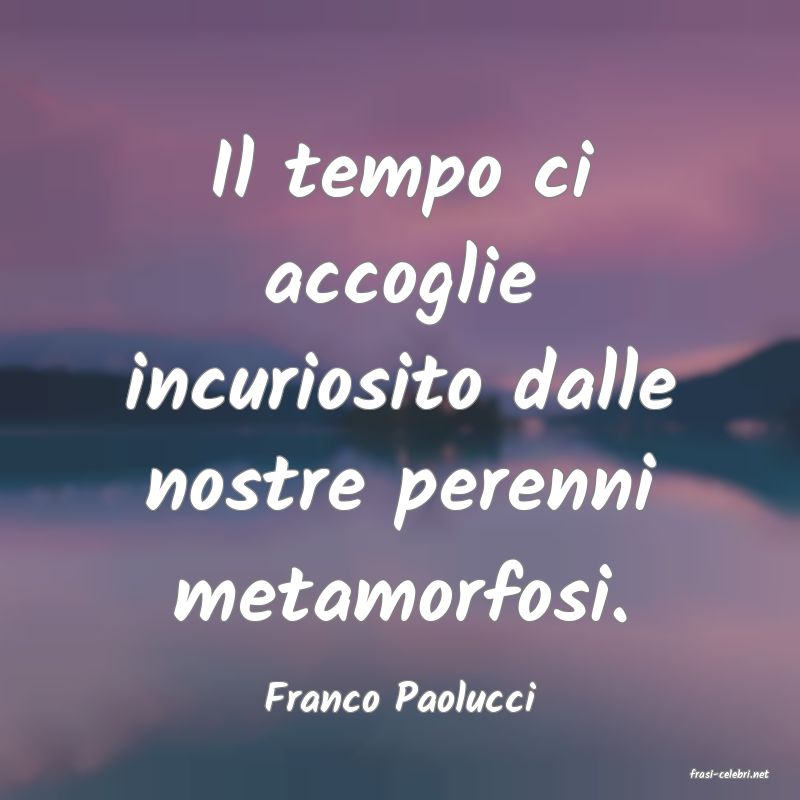 frasi di  Franco Paolucci
