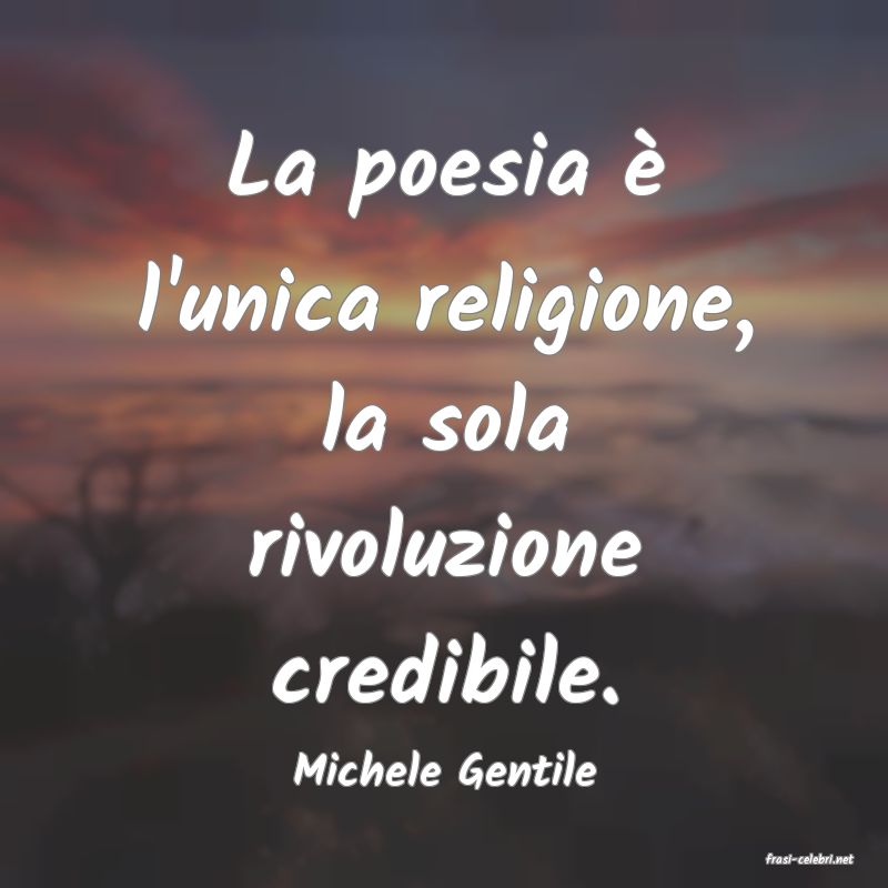 frasi di  Michele Gentile
