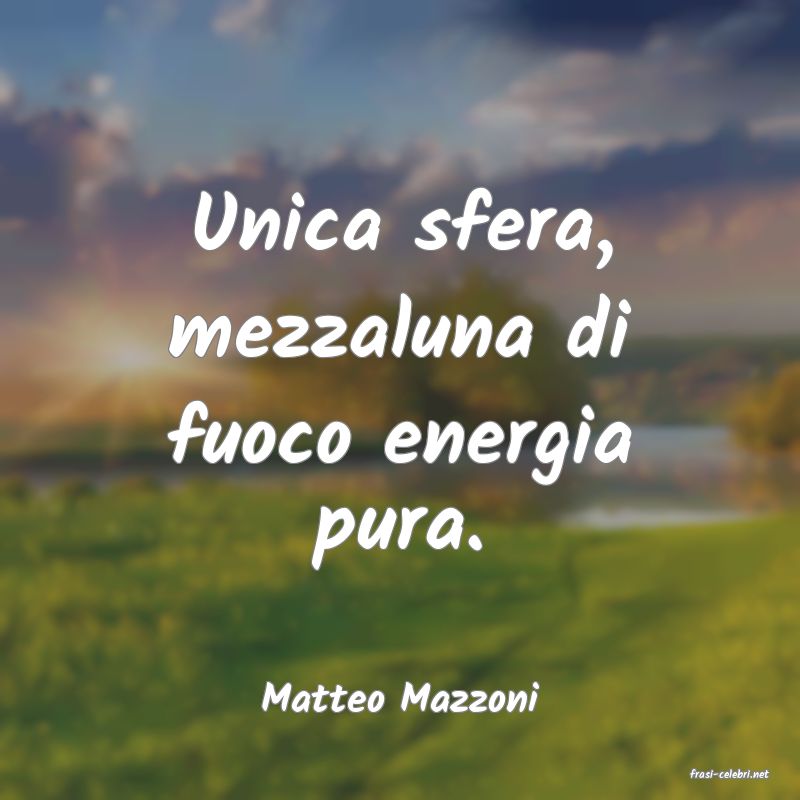 frasi di  Matteo Mazzoni
