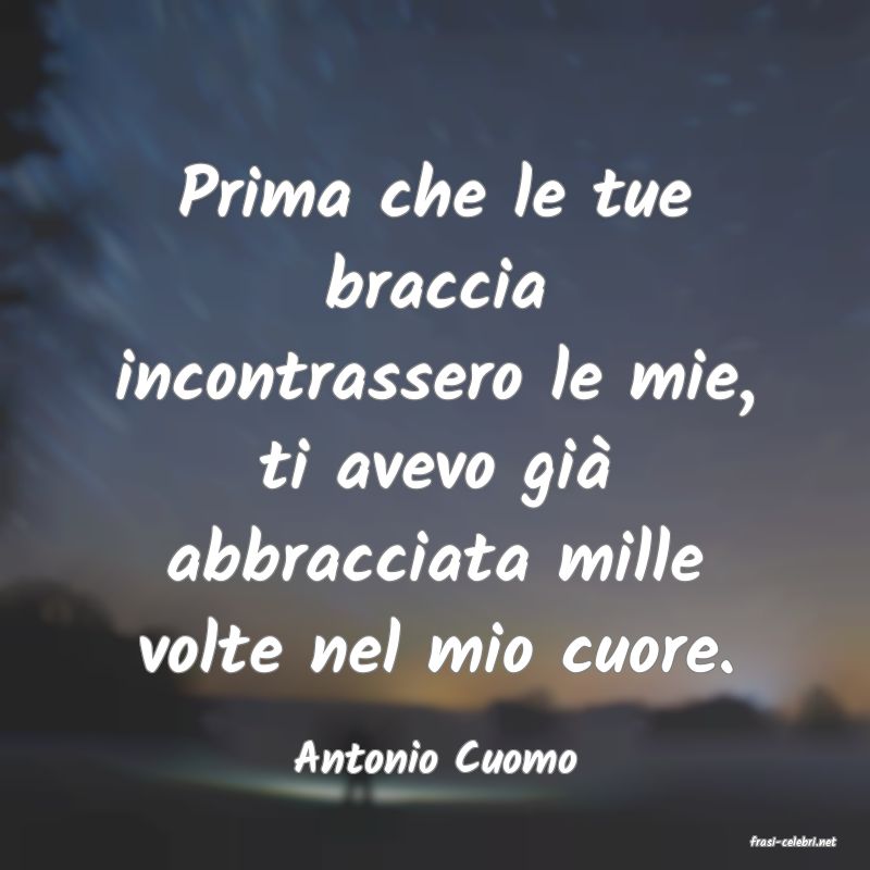frasi di  Antonio Cuomo
