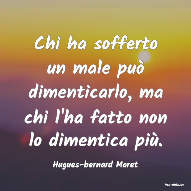 frasi di  Hugues-bernard Maret

