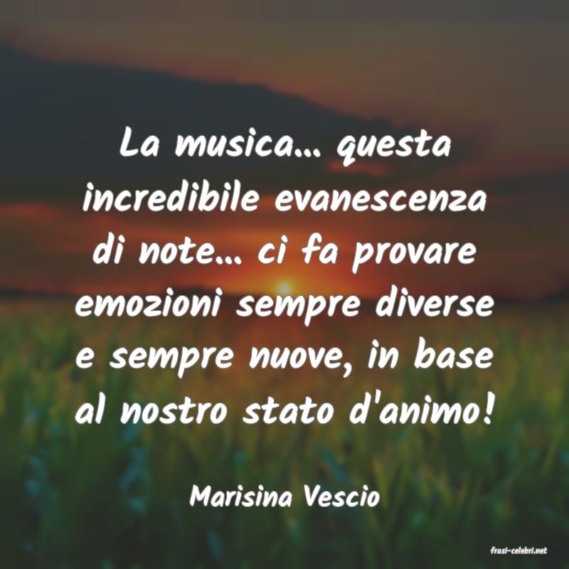 frasi di  Marisina Vescio
