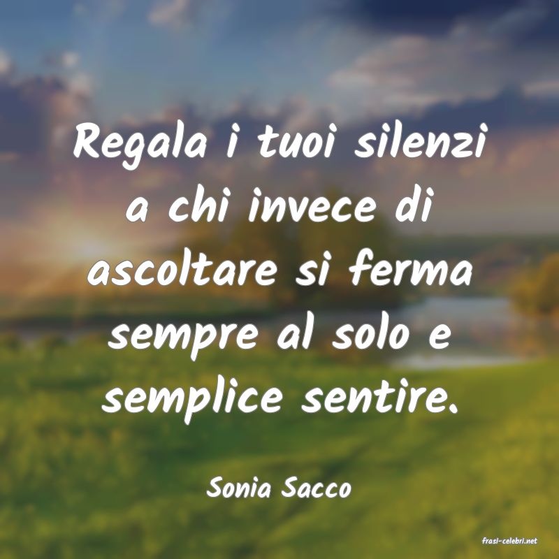 frasi di  Sonia Sacco
